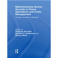 Mainstreaming Human Security in Peace Operations and Crisis Management: Policies, Problems, Potential by Benedek; Wolfgang, 9780415574020