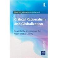 Critical Rationalism and Globalization: Towards the Sociology of the Open Global Society by Alamuti; Masoud Mohammadi, 9780415644020