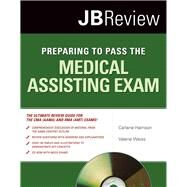 Preparing to Pass the Medical Assisting Exam by Harrison, Carlene; Weiss, Valerie, 9780763754020