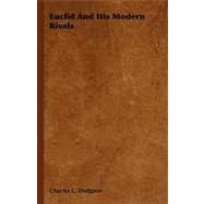 Euclid And His Modern Rivals by Dodgson, Charles Lutwidge, 9781406704020
