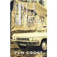 Give a Little Bit by Croft, Pam, 9781490794020