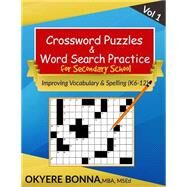 Crossword Puzzles & Word Search Practice for Secondary School by Bonna, Okyere, 9781503034020