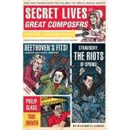 Secret Lives of Great Composers by Lunday, Elizabeth, 9781594744020