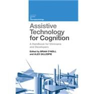Assistive Technology for Cognition: A Handbook for Clinicians and Developers by O'Neill; Brian, 9781848724020