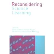 Reconsidering Science Learning by Scanlon, Eileen, 9780203464021