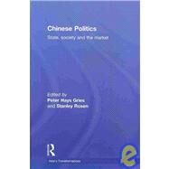 Chinese Politics: State, Society and the Market by Gries; Peter Hays, 9780415564021