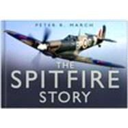 The Spitfire Story by March, Peter R, 9780750944021