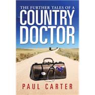 The Further Tales of a Country Doctor by Carter, Paul, 9781499004021