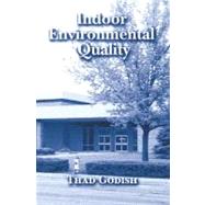 Indoor Environmental Quality by Godish; Thad, 9781566704021