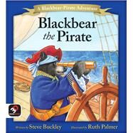 Blackbear the Pirate by Buckley, Steve; Palmer, Ruth, 9781619334021