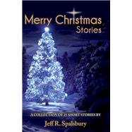 Merry Christmas Stories by Spalsbury, Jeff R., 9781682224021