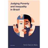 Judging Poverty and Inequality in Brazil by Garcia Maia, Tain�, 9780198994022