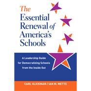 The Essential Renewal of America's Schools by Glickman, Carl; Mette, Ian M., 9780807764022