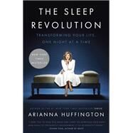 The Sleep Revolution Transforming Your Life, One Night at a Time by HUFFINGTON, ARIANNA, 9781101904022