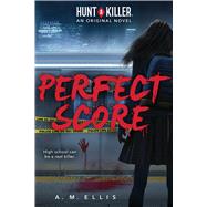 Perfect Score (Hunt A Killer, Original Novel) by Ellis, A. M., 9781338784022