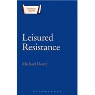 Leisured Resistance Villas, Literature and Politics in the Roman World by Dewar, Michael; Harrison, Thomas, 9781474244022