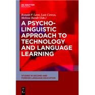 A Psycholinguistic Approach to Technology and Language Learning by Leow, Ronald; Cerezo, Luis; Baralt, Melissa, 9781614514022