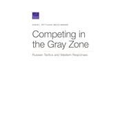 Competing in the Gray Zone by Pettyjohn, Stacie L.; Wasser, Becca, 9781977404022