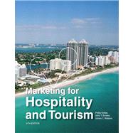 Marketing for Hospitality and Tourism by Kotler, Philip T.; Bowen, John T.; Makens, James, Ph.D., 9780132784023