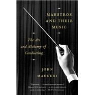 Maestros and Their Music by MAUCERI, JOHN, 9780451494023