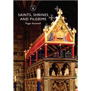 Saints, Shrines and Pilgrims by Rosewell, Roger, 9780747814023