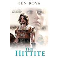 The Hittite by Bova, Ben, 9780765324023