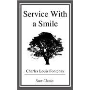 Service With a Smile by Fontenay, Charles L., 9781499774023