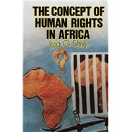 The Concept of Human Rights in Africa by Shivji, Issa G., 9781870784023