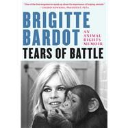 Tears of Battle by Bardot, Brigitte; Huprelle, Anne-ccile; Mcquillan, Grace, 9781948924023
