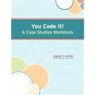 You Code It! A Case Studies Workbook by Safian, Shelley C., 9780073374024