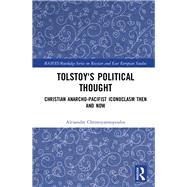 Tolstoy's Political Thought by Christoyannopoulos; Alexandre, 9780415604024