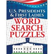 U.S. Presidents & First Ladies Word Search Puzzles by D'Agostino, Frank J.; Fremont, Victoria; Marshall, David; Rattiner, Ilene J., 9780486824024