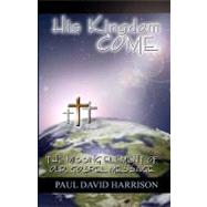 His Kingdom Come by Harrison, Paul David, 9781438204024