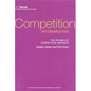 Competition and Development: The Power of Competitive Markets by Joekes, Susan; Evans, Phil, 9781552504024