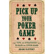 Pick Up Your Poker Game by Slutsky, Adam, 9781630264024