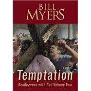 Temptation Rendezvous with God - Volume Two by Myers, Bill, 9781956454024