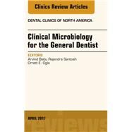 Clinical Microbiology for the General Dentist, an Issue of Dental Clinics of North America by Santosh, Arvind Babu Rajendra; Ogle, Orrett E., 9780323524025