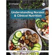 Understanding Normal & Clinical Nutrition by Rolfes, Sharon Rady; Pinna, Kathryn; Whitney, Ellie; Koness, Kimberly, 9780357974025