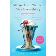 All We Ever Wanted Was Everything A Novel by Brown, Janelle, 9780385524025