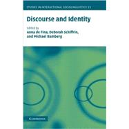 Discourse and Identity by Edited by Anna De Fina , Deborah Schiffrin , Michael Bamberg, 9780521834025