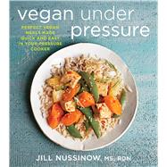Vegan Under Pressure by Nussinow, Jill, 9780544464025