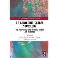 De-Centering Global Sociology by Arthur Bueno, 9781000684025