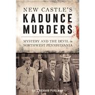 New Castles Kadunce Murders by Perelman, Dale Richard, 9781467144025