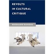 Revolts in Cultural Critique by Buikema, Rosemarie, 9781786614025
