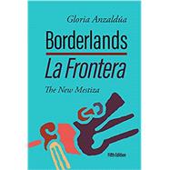 Borderlands / La Frontera: The New Mestiza by Anzalda, Gloria, 9781951874025