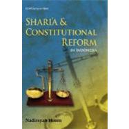 Shari'a and Constitutional Reform in Indonesia by HOSEN NADIRSYAH, 9789812304025
