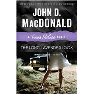 The Long Lavender Look A Travis McGee Novel by MacDonald, John D.; Child, Lee, 9780812984026