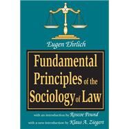 Fundamental Principles of the Sociology of Law by Ehrlich,Eugene, 9781138524026