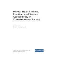 Mental Health Policy, Practice, and Service Accessibility in Contemporary Society by Martin, Jennifer M., 9781522574026