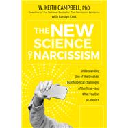 The New Science of Narcissism by Campbell, Keith W., 9781683644026